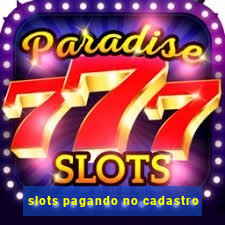 slots pagando no cadastro